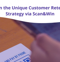 Design the Unique Customer Retention Strategy via Scan&Win